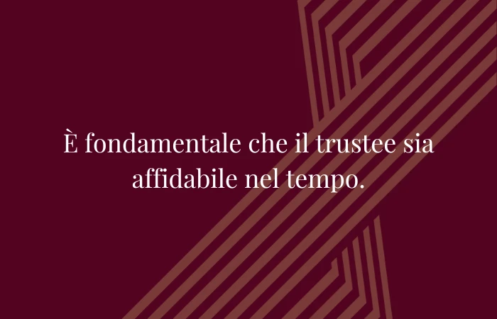 Come scegliere il trustee giusto